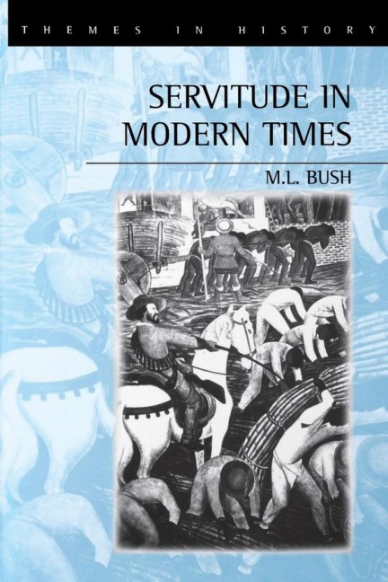 Servitude in Modern Times - M L Bush