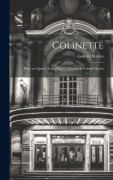 Cover-Bild zum Titel 'Colinette; pièce en quatre actes [par] G. Lenotre & Gabriel Martin' von 'Gabriel Martin'