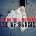 Cover-Bild zum Titel 'Die of Shame Lib/E' von 'Mark Billingham'