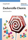 Cover-Bild zum Titel 'Zuckersüße Chemie' von 'Georg Schwedt'