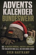 Cover-Bild zum Titel 'Adventskalender Bundeswehr: Die 24 besten Sprüche, Fakten & Aufgaben für Soldaten und alle, die den Bund lieben - inkl. Kameradschafts-Rätseln, Alltags-Anekdoten & Weihnachtsgrüßen aus der Kaserne' von 'Sven Hartkamp'