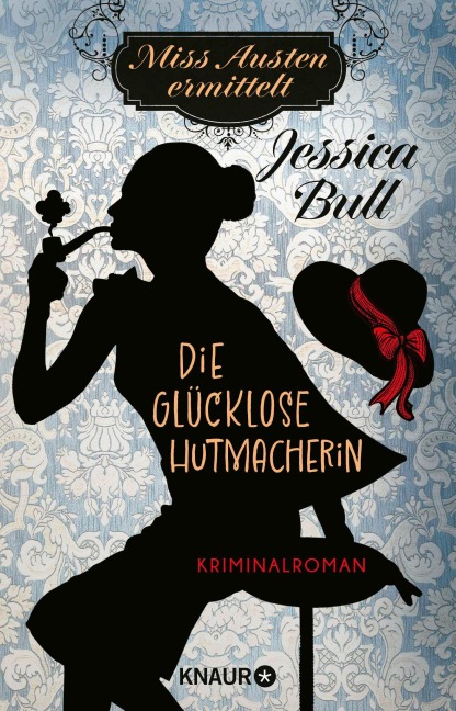 Miss Austen ermittelt. Die glücklose Hutmacherin - Jessica Bull