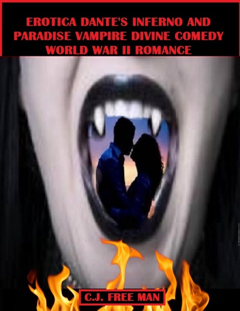 Erotica Dante's Inferno and Paradise Vampire Divine Comedy - C. J. Free man