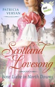 Cover-Bild zum Titel 'Scotland Lovesong - Eine Liebe in North Downs' von 'Patricia Veryan'