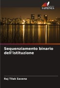 Cover-Bild zum Titel 'Sequenziamento binario dell'istituzione' von 'Raj Tilak Saxena'