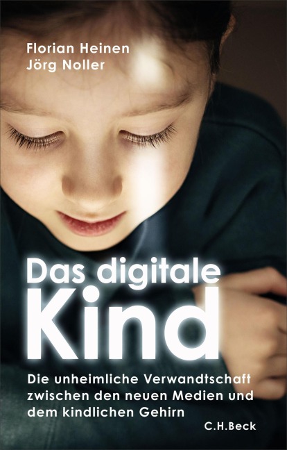 Das digitale Kind - Florian Heinen, Jörg Noller