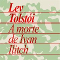 A morte de Ivan Ilitch - Lev Tolstói