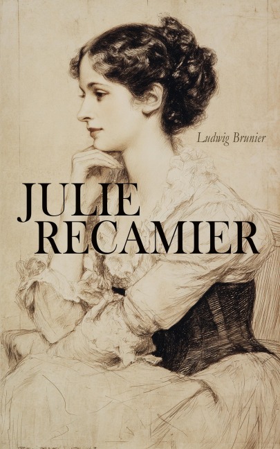 Julie Recamier - Ludwig Brunier