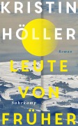 Cover-Bild zum Titel 'Leute von früher' von 'Kristin Höller'