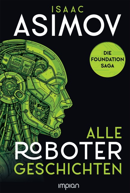 Isaac Asimov - Alle Roboter-Geschichten - Isaac Asimov