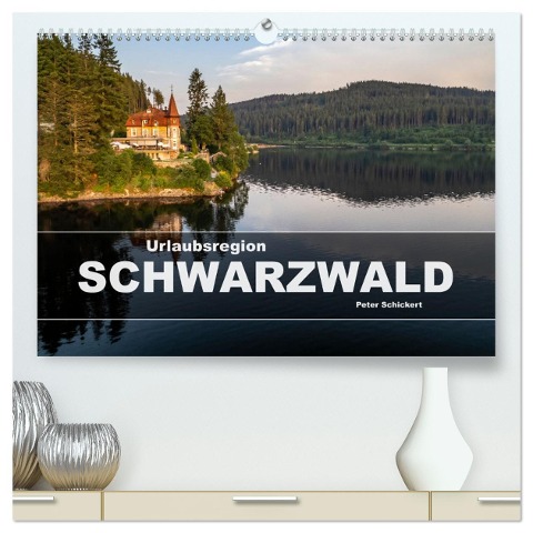 Urlaubsregion Schwarzwald (hochwertiger Premium Wandkalender 2025 DIN A2 quer), Kunstdruck in Hochglanz - Peter Schickert