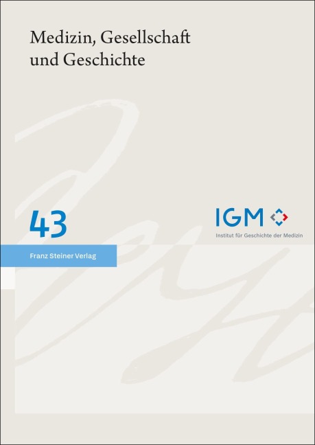 Medizin, Gesellschaft und Geschichte 43 (2025) - 