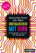Cover-Bild zum Titel 'Digitalisieren mit Hirn' von 'Sebastian Purps-Pardigol, Henrik Kehren'