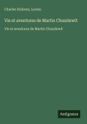 Cover-Bild zum Titel 'Vie et aventures de Martin Chuzzlewit' von 'Charles Dickens, Lorain'