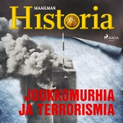 Cover-Bild zum Titel 'Joukkomurhia ja terrorismia' von 'Maailman Historia'