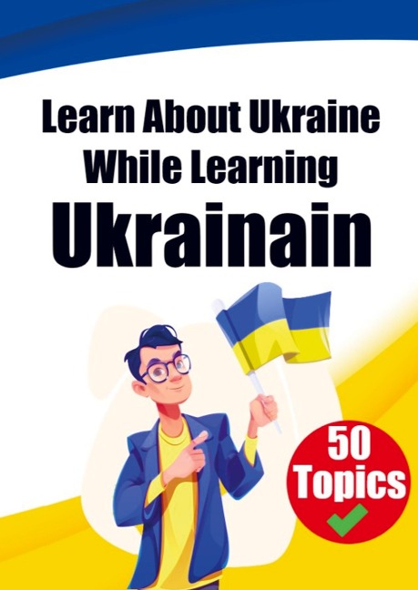 Learn About Ukraine While Learning Ukrainian - de Haan, Skriuwer Com
