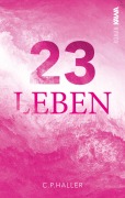 Cover-Bild zum Titel '23 Leben' von 'C. P. Haller'