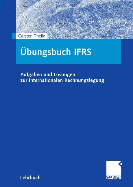 Übungsbuch IFRS - Carsten Theile