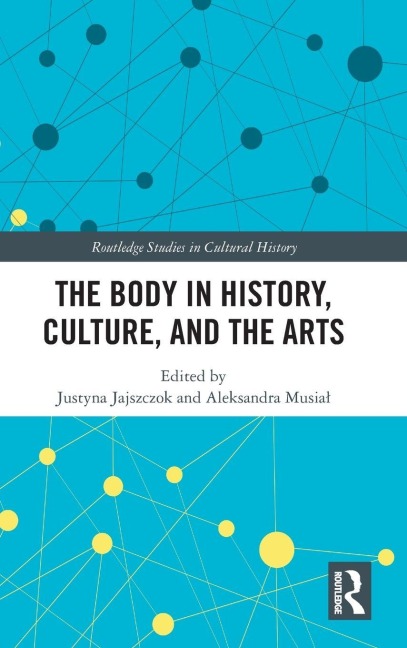 The Body in History, Culture, and the Arts - 