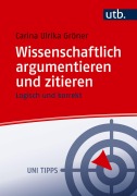 Cover-Bild zum Titel 'Wissenschaftlich argumentieren und zitieren' von 'Carina Gröner'