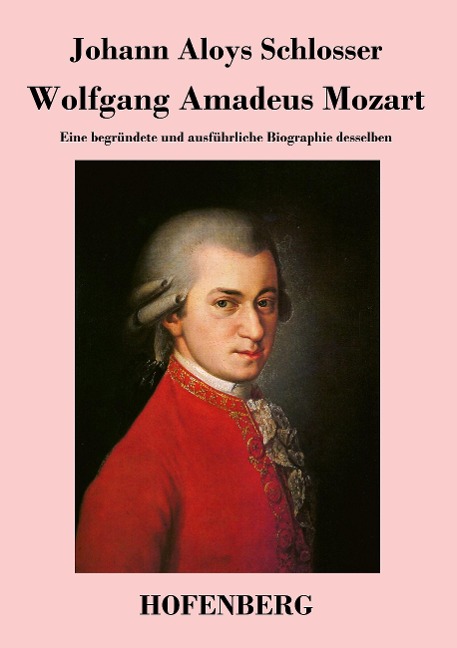 Wolfgang Amadeus Mozart - Johann Aloys Schlosser