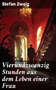 Cover-Bild zum Titel 'Vierundzwanzig Stunden aus dem Leben einer Frau' von 'Stefan Zweig'