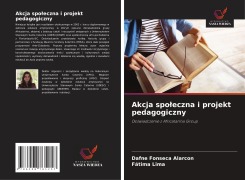 Cover-Bild zum Titel 'Akcja spo¿eczna i projekt pedagogiczny' von 'Dafne Fonseca Alarcon, Fátima Lima'