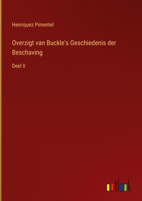 Overzigt van Buckle's Geschiedenis der Beschaving - Henriquez Pimentel