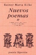Nuevos poemas II : (la otra parte de los nuevos poemas) : texto bilingüe - Rainer Maria Rilke
