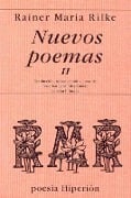 Nuevos poemas II : (la otra parte de los nuevos poemas) : texto bilingüe - Rainer Maria Rilke