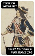 Cover-Bild zum Titel 'Prinz Friedrich von Homburg' von 'Heinrich von Kleist'