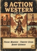 Cover-Bild zum Titel '8 Action Western Juni 2026' von 'Frank Maddox, Barry Gorman, Timothy Stahl'