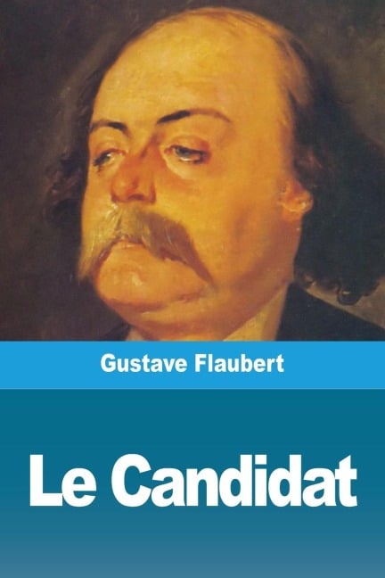 Le Candidat - Gustave Flaubert