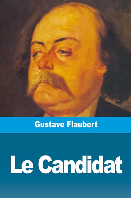 Le Candidat - Gustave Flaubert
