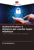 Cover-Bild zum Titel 'Authentification à distance par courbe hyper elliptique' von 'N. Sasikaladevi'