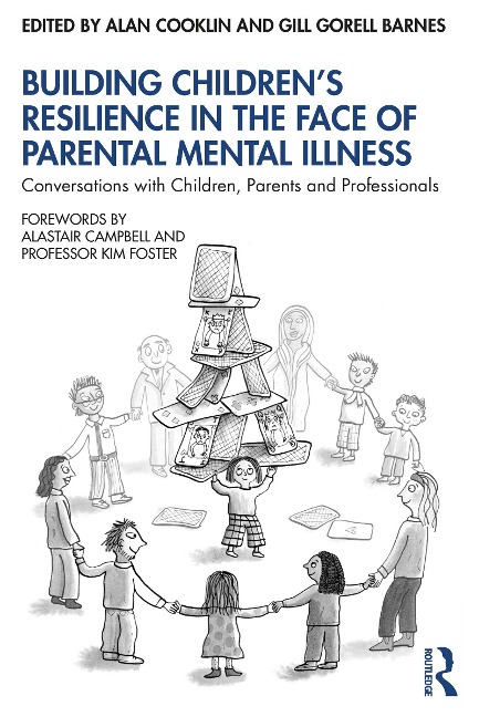 Building Children's Resilience in the Face of Parental Mental Illness - 