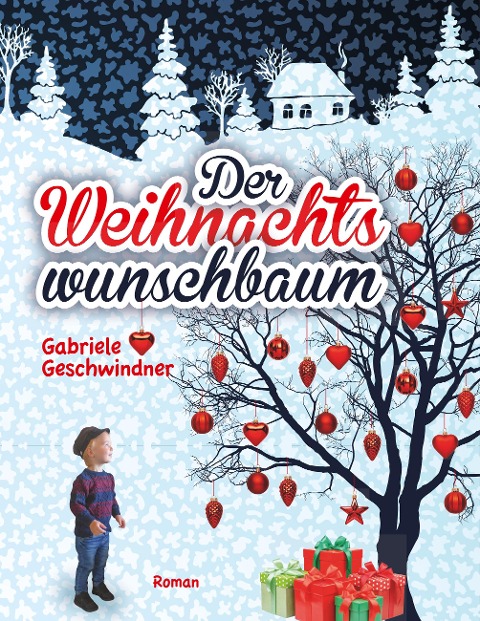 Der Weihnachtswunschbaum - Gabriele Geschwindner