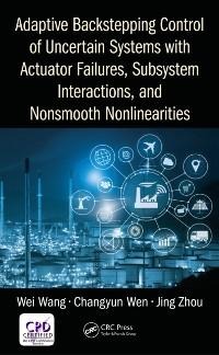 Adaptive Backstepping Control of Uncertain Systems with Actuator Failures, Subsystem Interactions, and Nonsmooth Nonlinearities - Wei Wang, Jing Zhou, Changyun Wen