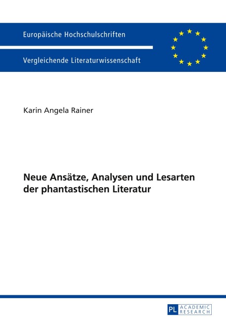 Neue Ansätze, Analysen und Lesarten der phantastischen Literatur - Karin Angela Rainer