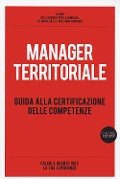 Manager territoriale. Guida alla certificazione delle competenze - 