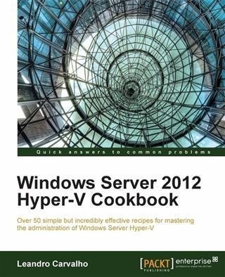 Windows Server 2012 Hyper-V Cookbook - Leandro Carvalho