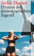 Cover-Bild zum Titel 'Hymne der demokratischen Jugend' von 'Serhij Zhadan'