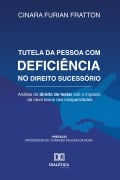 Cover-Bild zum Titel 'Tutela da Pessoa com Deficiência no Direito Sucessório' von 'Cinara Furian Fratton'