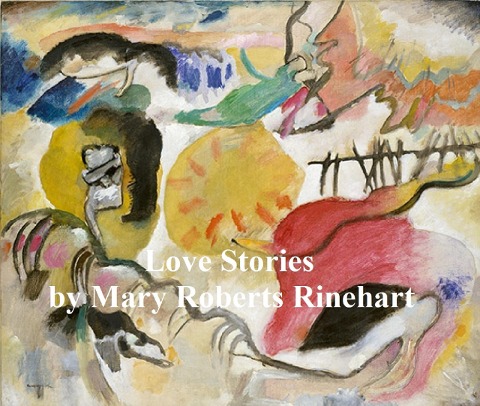 Love Stories - Mary Roberts Rinehart