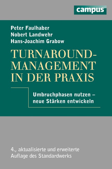 Turnaround-Management in der Praxis - Peter Faulhaber, Hans-Joachim Grabow