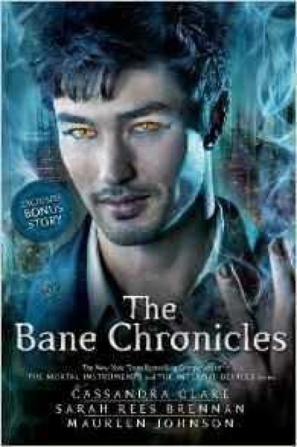 The Bane Chronicles - Cassandra Clare, Maureen Johnson, Sarah Rees Brennan
