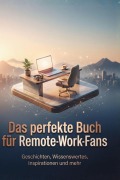 Cover-Bild zum Titel 'Das perfekte Buch für Remote-Work-Fans' von 'Finn Huber'