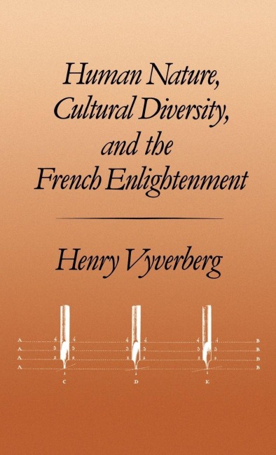 Human Nature, Cultural Diversity, and the French Enlightenment - Henry Vyverberg