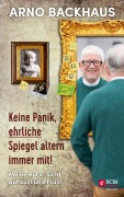Cover-Bild zum Titel 'Keine Panik, ehrliche Spiegel altern immer mit!' von 'Arno Backhaus'