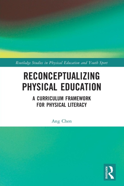 Reconceptualizing Physical Education - Ang Chen